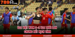 U22 Việt Nam 3–2 U22 Thái Lan | Chung Kết Kịch Tính